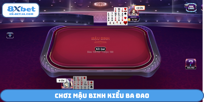 Chơi Mậu Binh kiểu ba đao