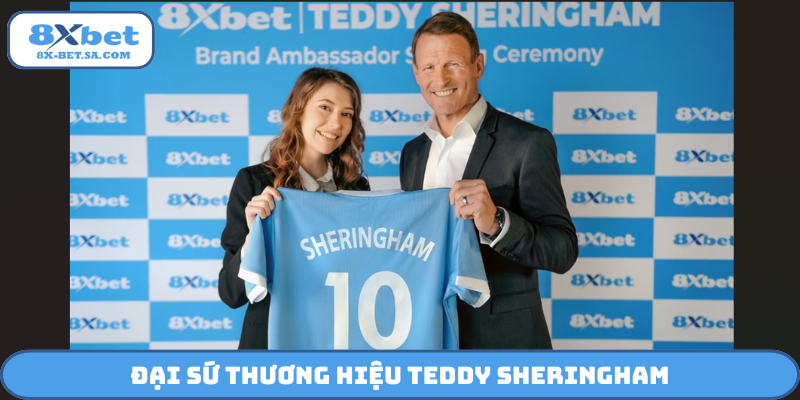 Đại sứ thương hiệu Teddy Sheringham